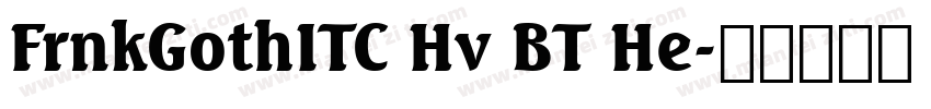 FrnkGothITC Hv BT He字体转换